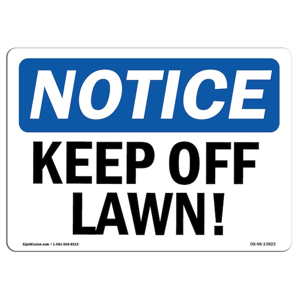 Safety Sign, OSHA Notice, 7" Height, Aluminum, Keep Off Lawn! Sign, Landscape